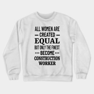 Construction Worker - Women in Construction Crewneck Sweatshirt